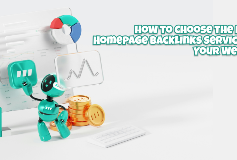 How to Choose the Right Homepage Backlinks Service for Your Website